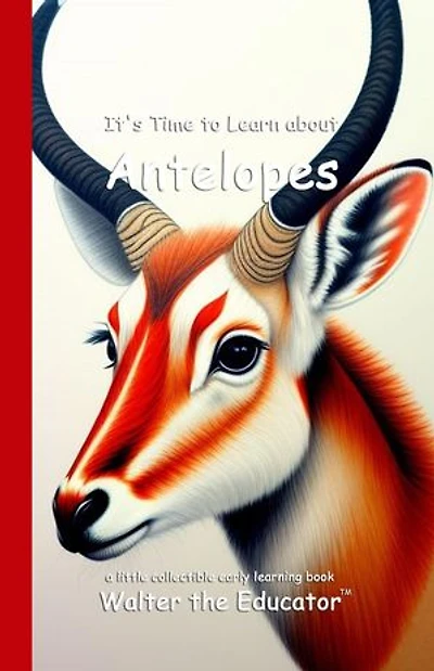 It's Time to Learn about Antelopes