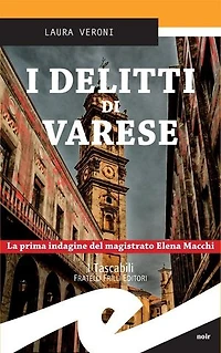I delitti di Varese: La prima indagine del magistrato Elena Macchi