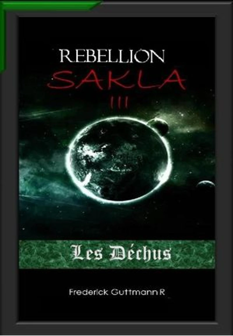 Les Déchus: La rébellion de Sakla, #3