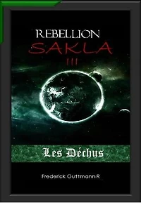 Les Déchus: La rébellion de Sakla, #3