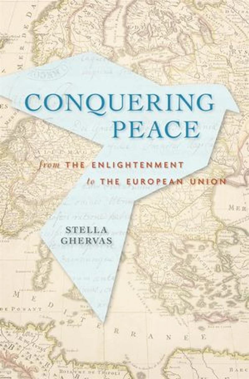 Conquering Peace: From the Enlightenment to European Union