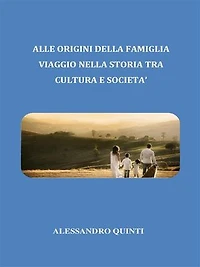 Alle origini della famiglia. Viaggio nella Storia tra cultura e società.
