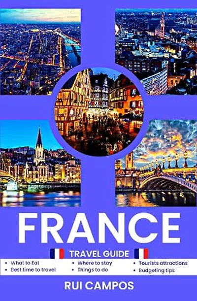 France Travel Guide 2023: The complete guide to tourists