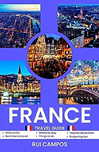 France Travel Guide 2023: The complete guide to tourists