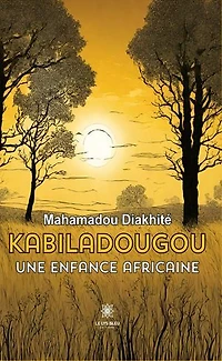 Kabiladougou: Une enfance africaine
