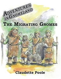 Adventures Gnomeland: The Migrating Gnomes