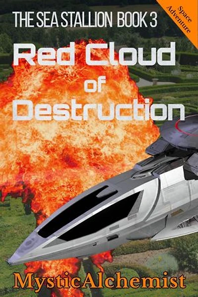 The Sea Stallion Book 3: Red Cloud of Destruction: The Sea Stallion, #3