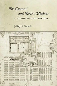 The Guaraní and Their Missions: A Socioeconomic History