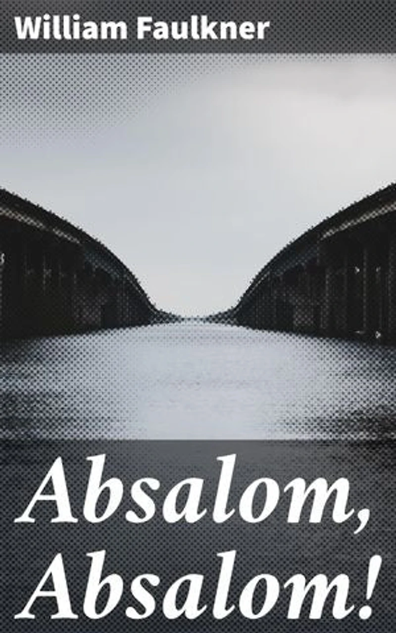 Absalom, Absalom!: Unraveling the Southern Gothic tapestry: Race, power, and history in Faulkner's masterful narrative