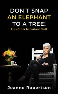 Don't Snap an Elephant to a Tree: Plus, Other Important Stuff