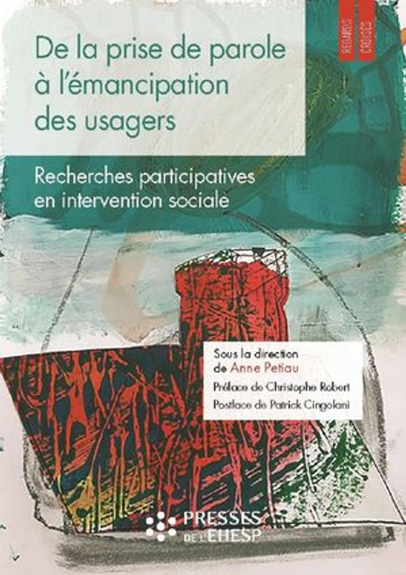 de la prise parole à l'émancipation des usagers: recherches participatives en intervention sociale