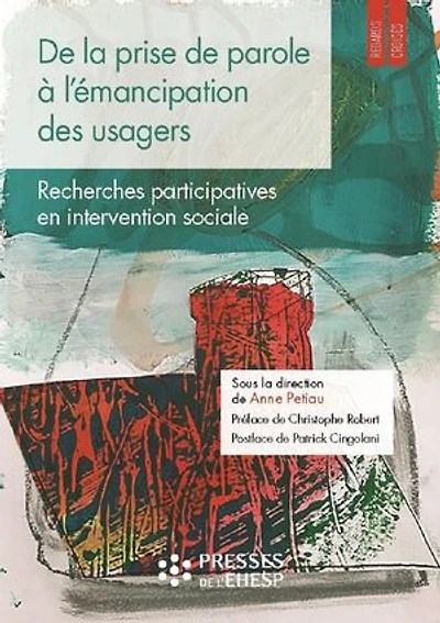 de la prise parole à l'émancipation des usagers: recherches participatives en intervention sociale