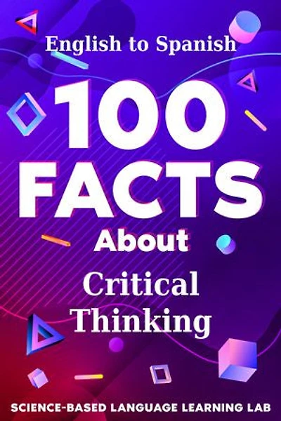 100 Facts About Critical Thinking: English to Spanish