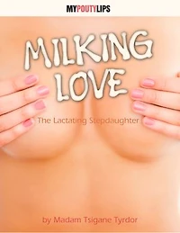 Milking Love - The Lactating Stepdaughter