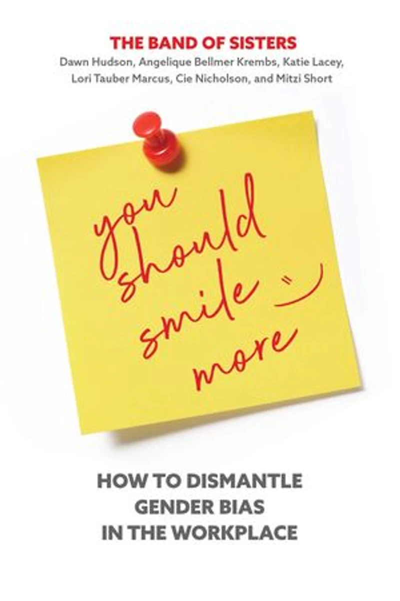 You Should Smile More: How To Dismantle Gender Bias The Workplace