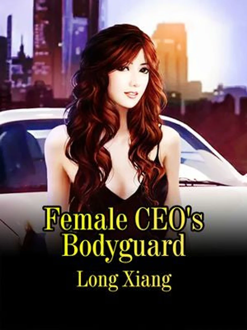 Female CEO's Bodyguard: Volume 5