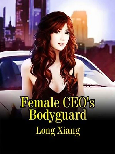 Female CEO's Bodyguard: Volume 5