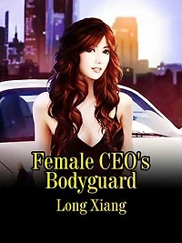 Female CEO's Bodyguard: Volume 5