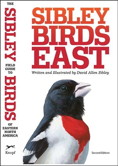 The Sibley Field Guide to Birds of Eastern North America: Second Edition