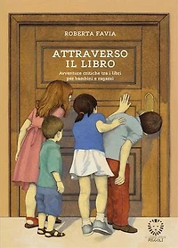 Attraverso il libro: Avventure critiche tra i libri per bambini e ragazzi