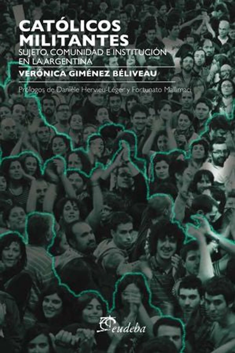 Católicos militantes: Sujeto, comunidad e institución en la argentina