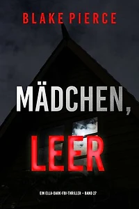 Mädchen, leer (Ein Ella-Dark-FBI-Thriller Band 27)