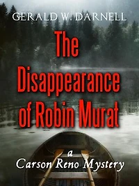 The Disappearance of Robin Murat: Carson Reno Mystery Series, #19