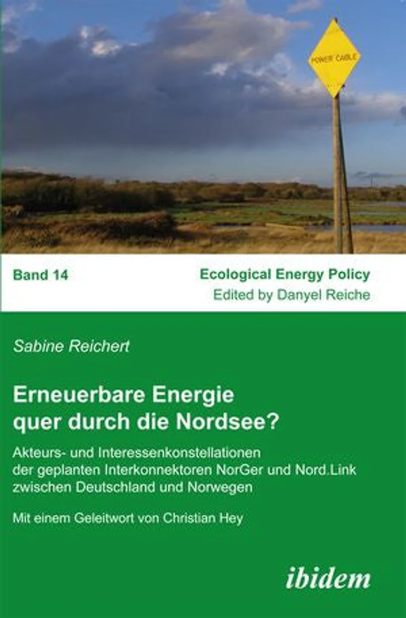 Erneuerbare Energie quer durch die Nordsee?. Akteurs- und Interessenkonstellationen der geplanten Interkonnektoren NorGer Nord.Link zwischen Deutschland Norwegen