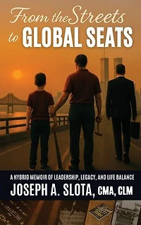 From The Streets To Global Seats: The Joe Slota Experience Series, #1