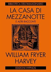 La casa di mezzanotte: e altri racconti