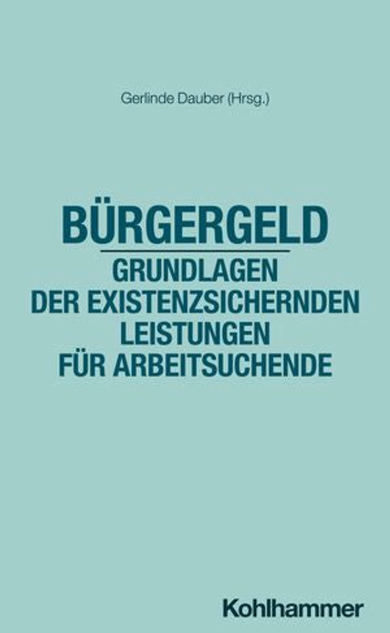 Bürgergeld - Grundlagen der existenzsichernden Leistungen für Arbeitsuchende