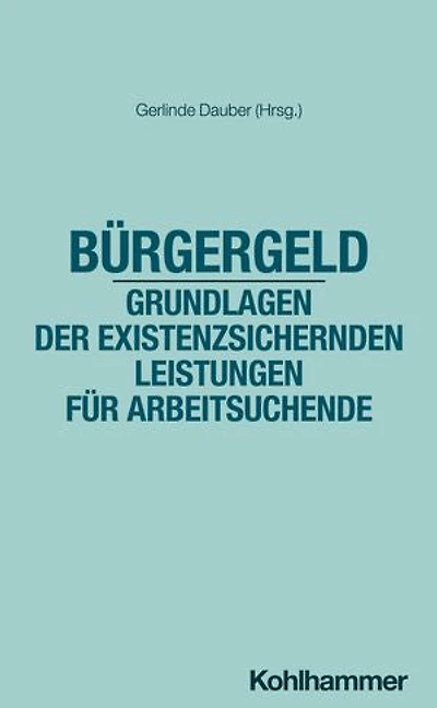 Bürgergeld - Grundlagen der existenzsichernden Leistungen für Arbeitsuchende