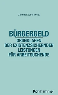Bürgergeld - Grundlagen der existenzsichernden Leistungen für Arbeitsuchende