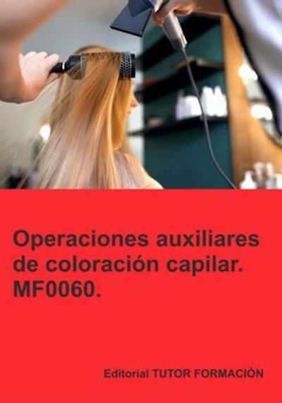Operaciones Auxiliares De Coloración Capilar. Mf0060.
