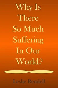 Why Is There So Much Suffering In Our World: Bible Studies, #18