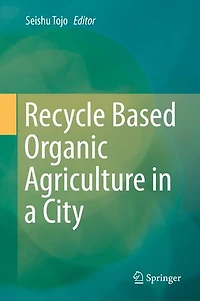Recycle Based Organic Agriculture a City