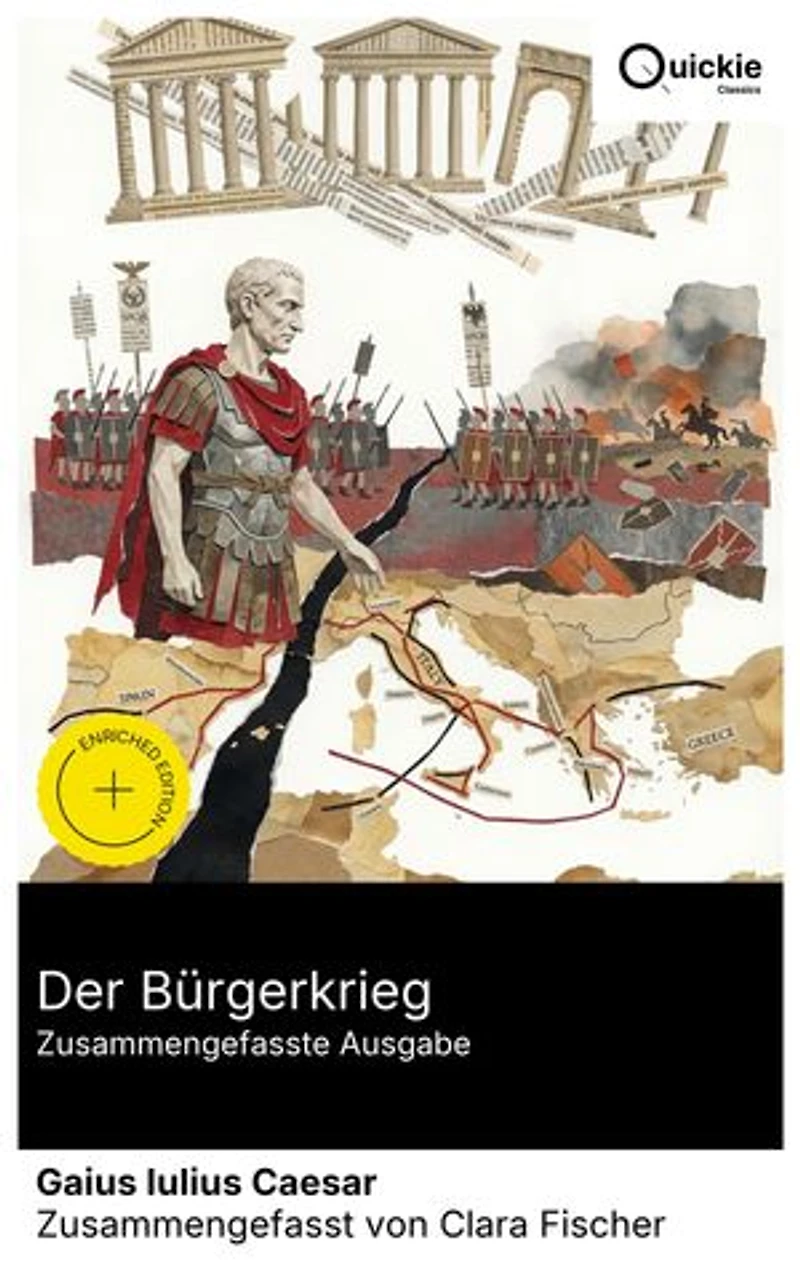 Der Bürgerkrieg (Zusammengefasste Ausgabe): Bereicherte Ausgabe. Machtkämpfe und politische Intrigen im Römischen Reich - Kriegstaktiken und Tragödie eines historischen Bürgerkriegs.