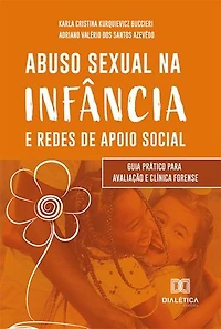 Abuso sexual na infância e redes de apoio social: guia prático para avaliação e clínica forense