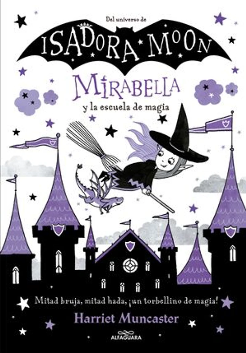 Mirabella 2 - Mirabella y la escuela de magia: ¡Un libro mágico del universo de Isadora Moon!