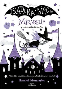 Mirabella 2 - Mirabella y la escuela de magia: ¡Un libro mágico del universo de Isadora Moon!