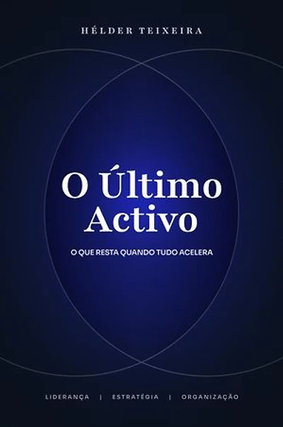 O Último Activo: O que resta quando tudo acelera.