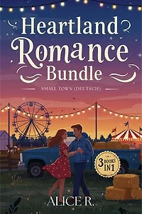 Heartland Romance Bundle Deutsch (3 Bücher in 1): Kleinstadt Romanze