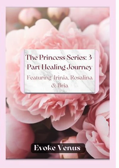 The Princess Series: 3-Part Healing Journey: Princess series, #8