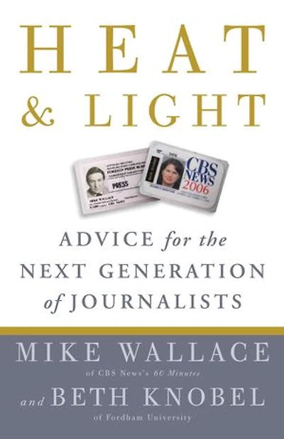 Heat and Light: Advice for the Next Generation of Journalists