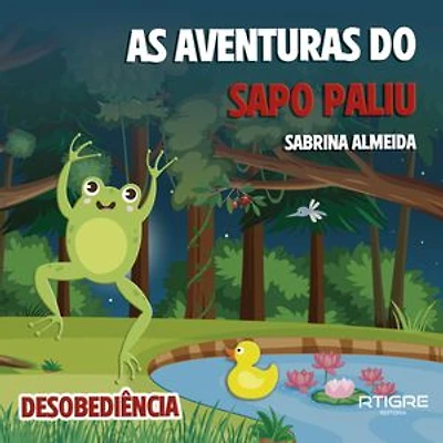 As Aventuras do Sapo Paliu: DESOBEDIÊNCIA