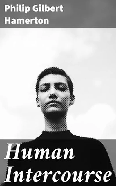 Human Intercourse: Exploring the Depths of Human Connection and Communication
