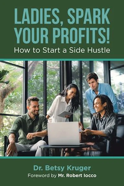 Ladies, Spark Your Profits!: How to Start a Side Hustle