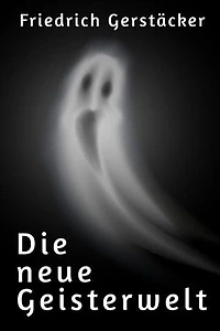Die neue Geisterwelt: Spukgeschichte