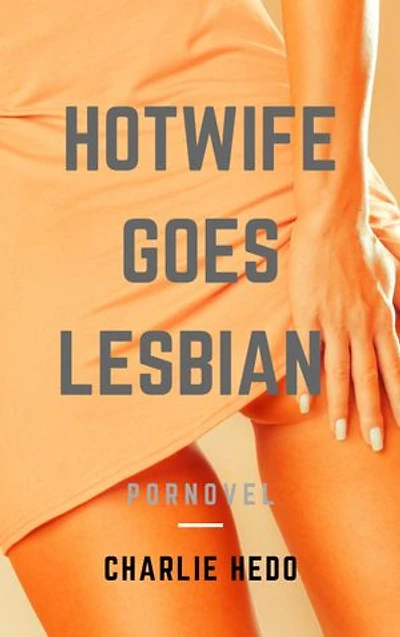 Hotwife goes Lesbian