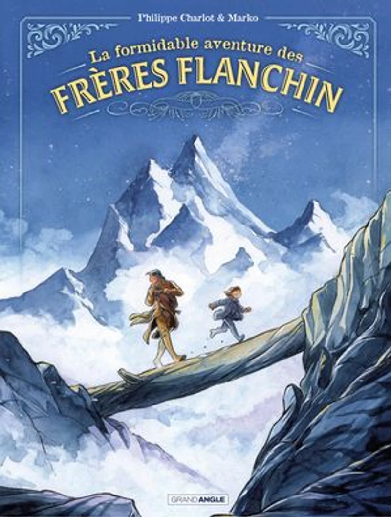 La formidable aventure des frères Flanchin: histoire complète